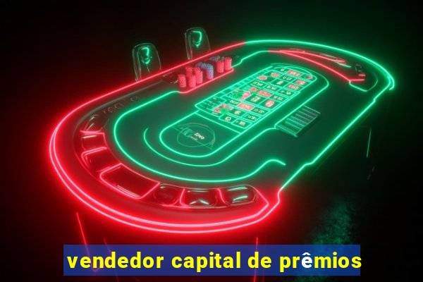 vendedor capital de prêmios