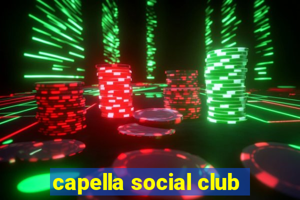 capella social club