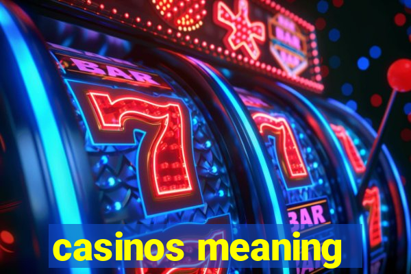 casinos meaning