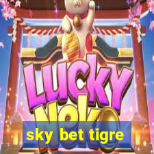 sky bet tigre