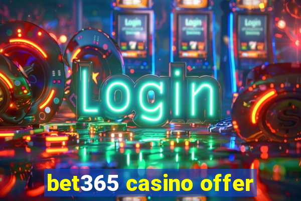 bet365 casino offer