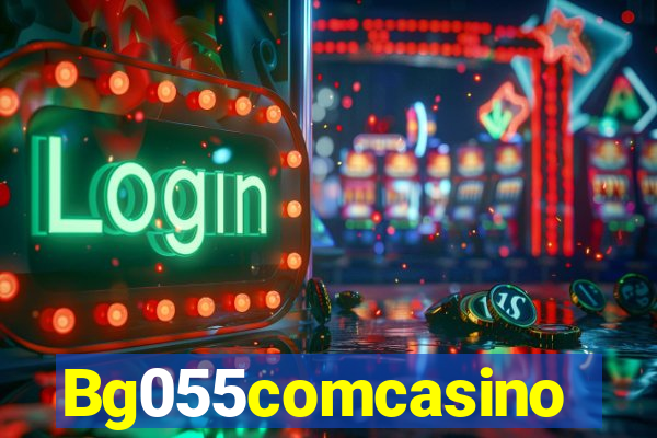 Bg055comcasino