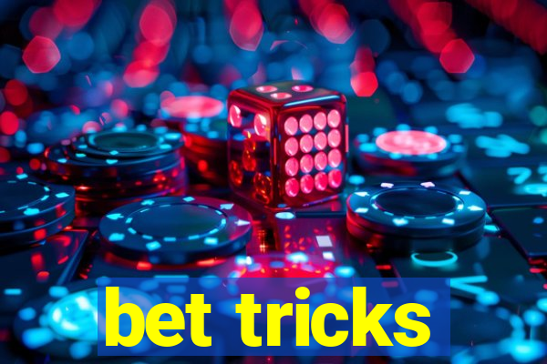 bet tricks