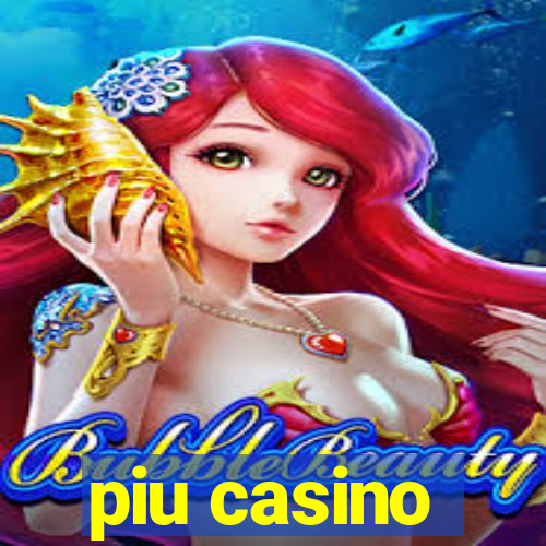 piu casino