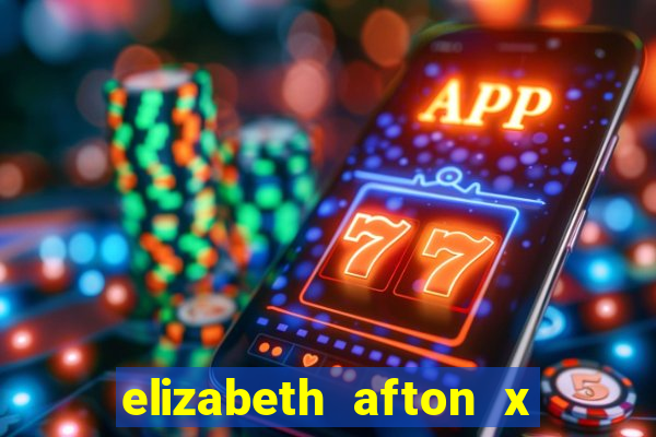 elizabeth afton x william afton