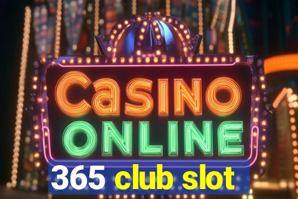 365 club slot