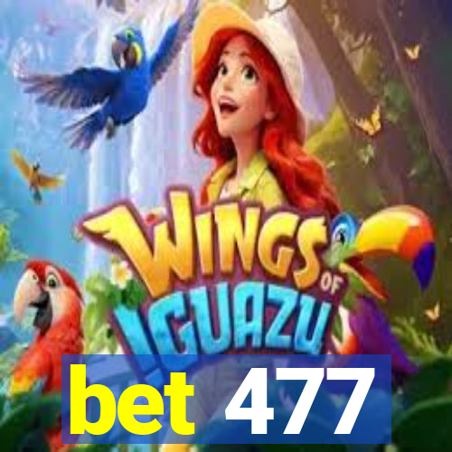 bet 477