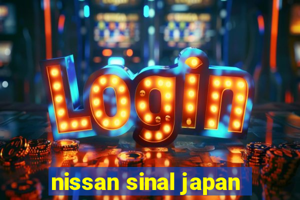 nissan sinal japan