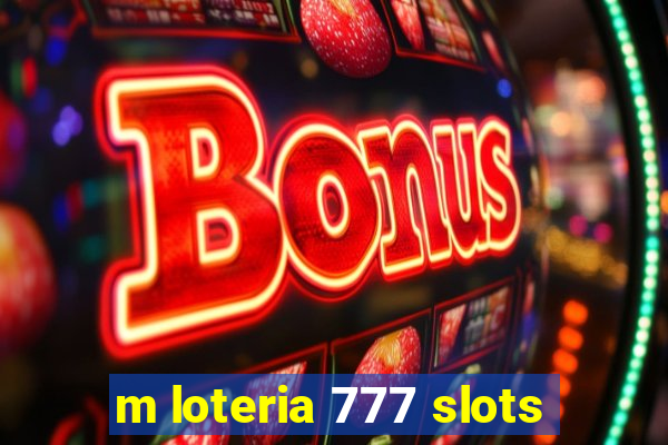 m loteria 777 slots