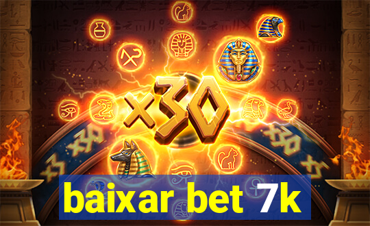 baixar bet 7k