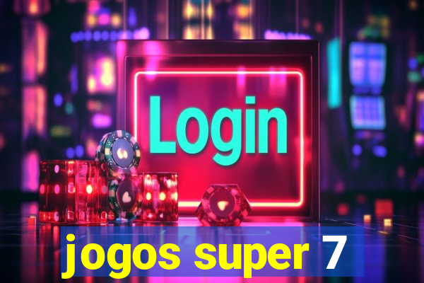 jogos super 7