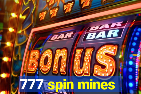 777 spin mines