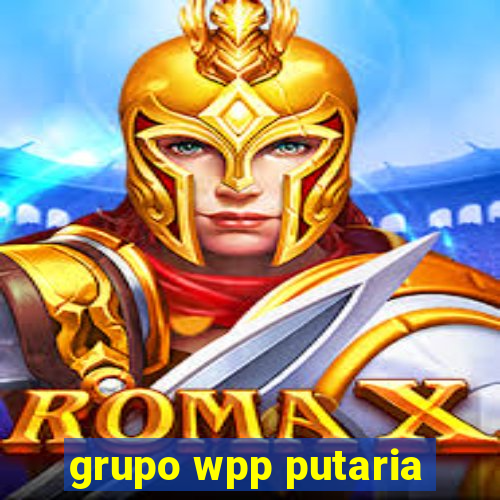 grupo wpp putaria