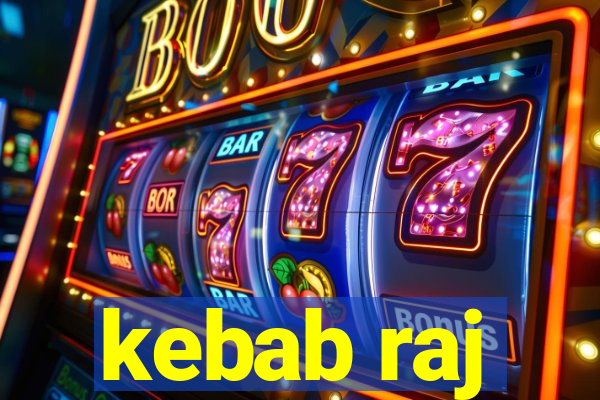 kebab raj