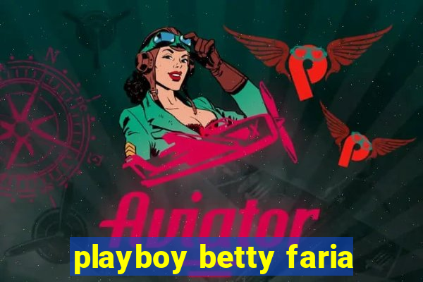 playboy betty faria