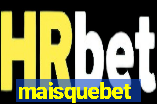 maisquebet