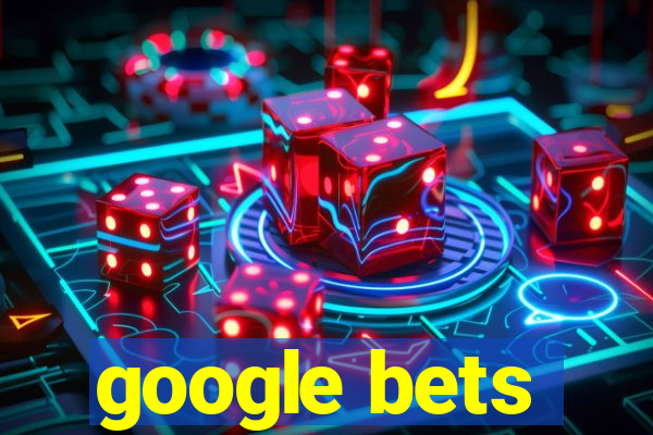 google bets