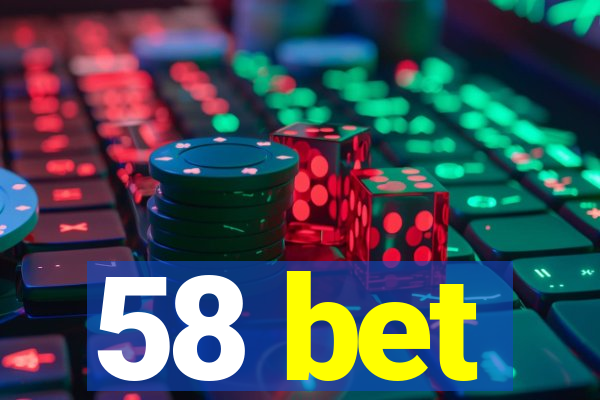 58 bet