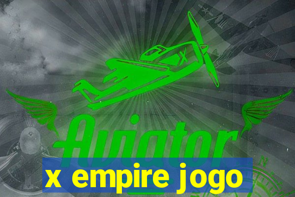 x empire jogo