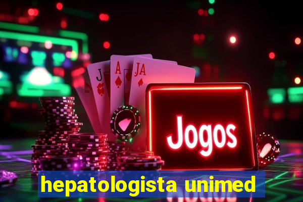 hepatologista unimed