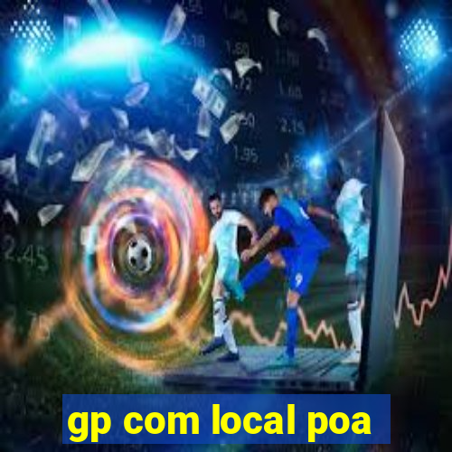 gp com local poa