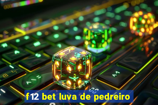 f12 bet luva de pedreiro