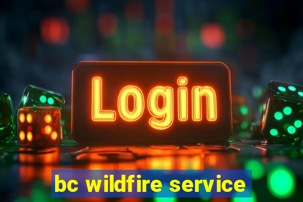 bc wildfire service