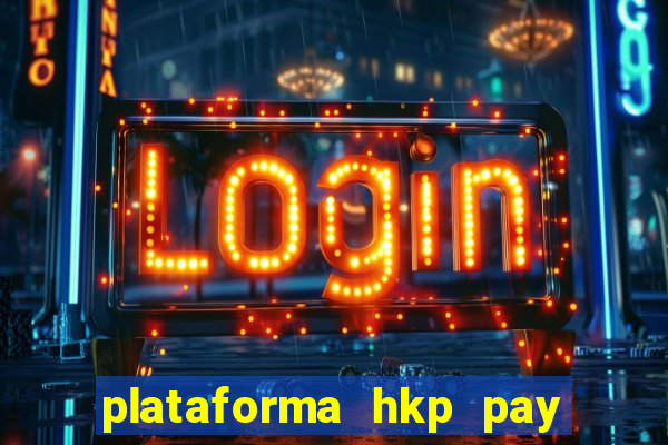 plataforma hkp pay jogos online