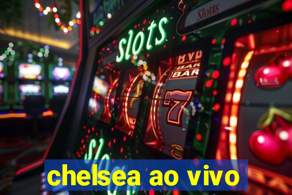 chelsea ao vivo