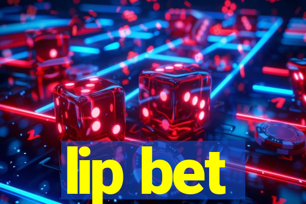 lip bet