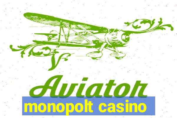 monopolt casino