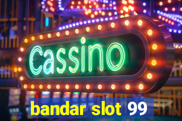 bandar slot 99