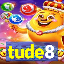 tude8