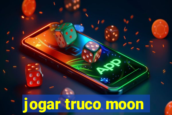 jogar truco moon