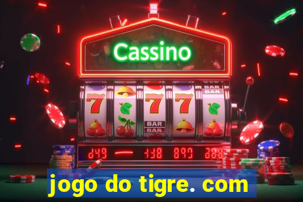 jogo do tigre. com