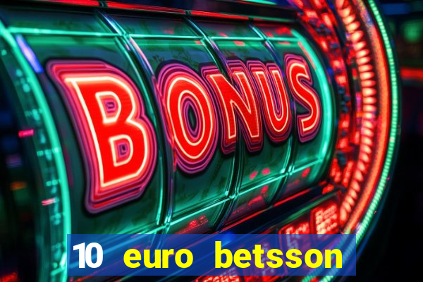 10 euro betsson casino bonus