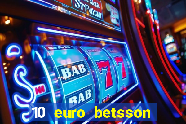 10 euro betsson casino bonus