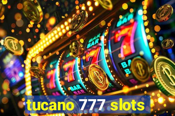 tucano 777 slots