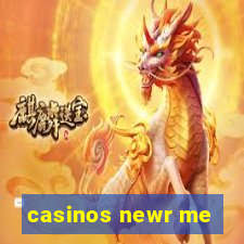 casinos newr me