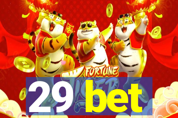 29 bet