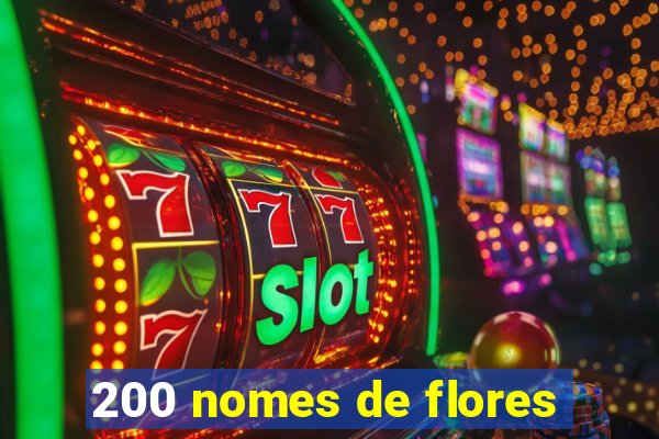 200 nomes de flores