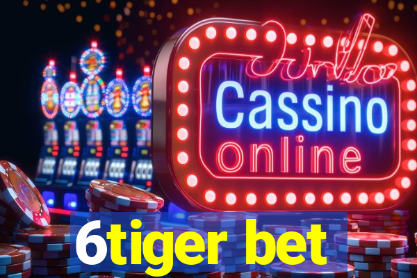 6tiger bet