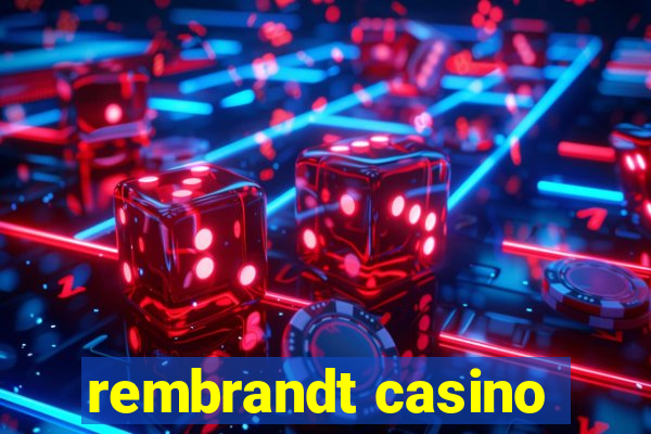 rembrandt casino