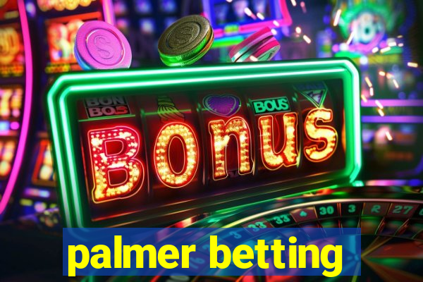 palmer betting