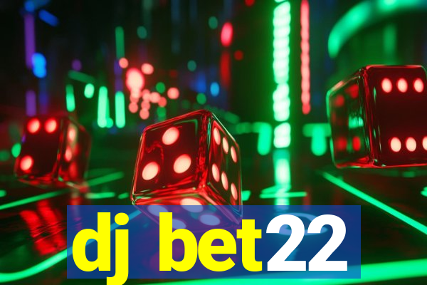 dj bet22