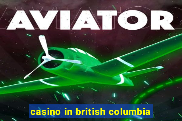 casino in british columbia