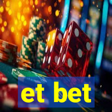 et bet