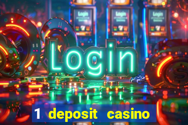 1 deposit casino for new player