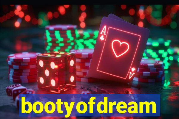 bootyofdream