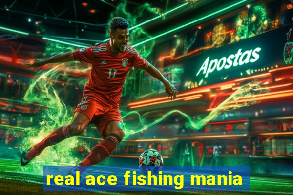 real ace fishing mania